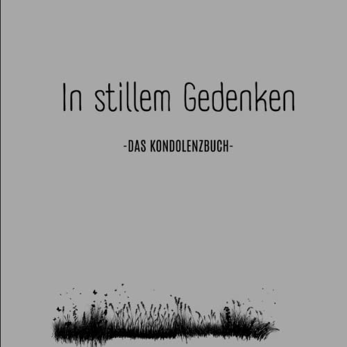 In stillem Gedenken- Kondulenzbuch Beerdigung: Ein Trauerbuch zum Auslegen bei Trauerfeiern (Kondolenzbuch Trauerfeier, Band 1) von Piok & Dobslaw GbR