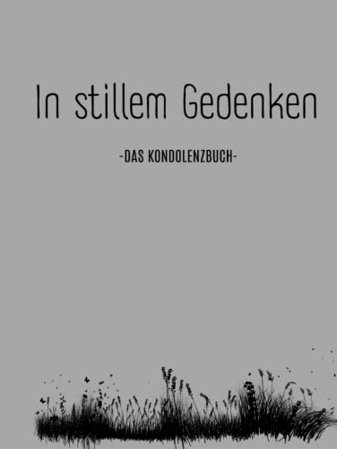 In stillem Gedenken- Kondulenzbuch Beerdigung: Ein Trauerbuch zum Auslegen bei Trauerfeiern (Kondolenzbuch Trauerfeier, Band 1) von Piok & Dobslaw GbR