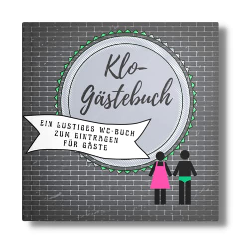 KLO Gästebuch: Ein lustiges WC Buch zum Eintragen für Gäste. Perfekt als Geschenkidee zum Einzug. (Klo-Poesiealbum für Gäste, Band 1) von Piok & Dobslaw GbR