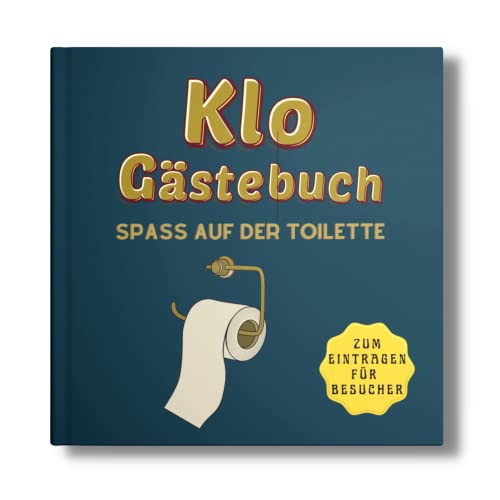 KLO Gästebuch: Spaß auf der Toilette! Zum Eintragen für Besucher. Super als Geschenk für Umzug in eine neue Wohnung, WG oder Haus. (Klo-Poesiealbum für Gäste, Band 3) von Piok & Dobslaw GbR