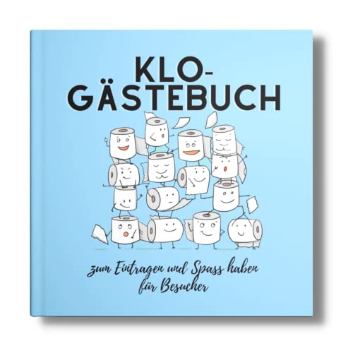 KLO- Gästebuch: Zum Eintragen und Spaß haben für Besucher. Auch super zum Verschenken zum Umzug! (Klo-Poesiealbum für Gäste, Band 4) von Piok & Dobslaw GbR