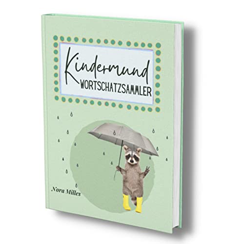 Kindermund Wortschatzsammler: Meine ersten Wörter- Neutrales Erinnerungsbuch für lustige Versprecher, niedliche Anekdoten, Kindersprüche & Zitate. ... (Quasselbuch für Kleinkinder, Band 1) von Piok & Dobslaw GbR