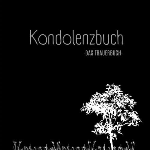 Kondulenzbuch- Beerdigung: Ein Trauerbuch zum Reinschreiben von Beileidsbekundungen und Erinnerungen. (Kondolenzbuch Trauerfeier, Band 5)