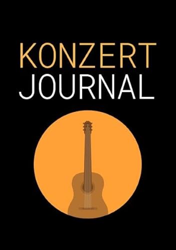 Konzert Journal: Das Konzert Buch zum Ausfüllen & Bekleben, A5. Erinnerungen für 40 Konzerte & 10 Festivals. Egal ob Club, Festival oder Bühne von epubli