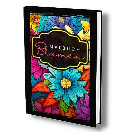 Malbuch Blumen: Wunderschönes Blumen Malbuch für Erwachsene. Blumenkränze, Blumenwiese & Blumensträuße. Format: A4. Malbuch Blumen: Wunderschönes Blumen Malbuch für Erwachsene. Blumenkränze, Blumenwiese & Blumensträuße. Format: A4. von Independently published