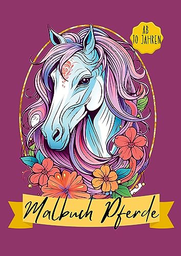 Malbuch Pferde ab 10 Jahren: Das Pferdemalbuch für Mädchen & Teenager . Mit tollen Motiven und wunderschönen Designs. Pferde Malbuch. Malbuch Pferde Mädchen. Malbuch Pferde ab 10 Jahren: Das Pferdemalbuch für Mädchen & Teenager . Mit tollen Motiven und wunderschönen Designs. Pferde Malbuch. Malbuch Pferde Mädchen.