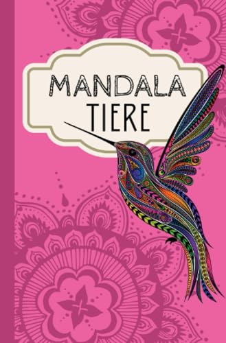 Mandala Tiere- Mini Malbuch: Das wunderschöne Tiermandala Malbuch für die Handtasche. von epubli