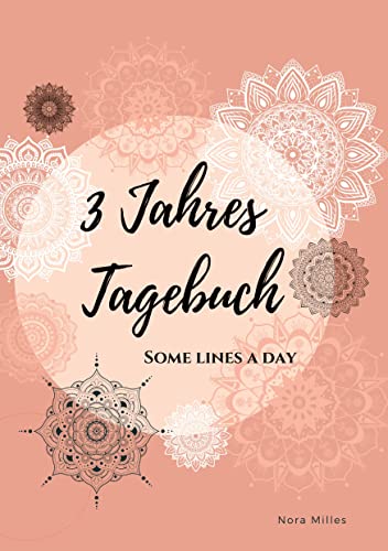 Some lines a day: 3 Jahres Tagebuch für die schönsten Momente- Ohne Fragen. Einfaches Erinnerungsbuch zum Ausfüllen. Some lines a day: 3 Jahres Tagebuch für die schönsten Momente- Ohne Fragen. Einfaches Erinnerungsbuch zum Ausfüllen. von tredition