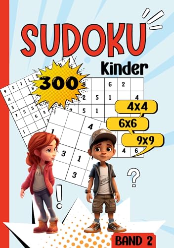 Sudoku Kinder -300 Sudoku: Rätselspaß für Kinder ab 6-8 Jahren. -Band 2-. 4x4, 6x6 und 9x9- sehr leicht bis schwer. Sudoku Buch. Sudoku für Kinder. von tredition