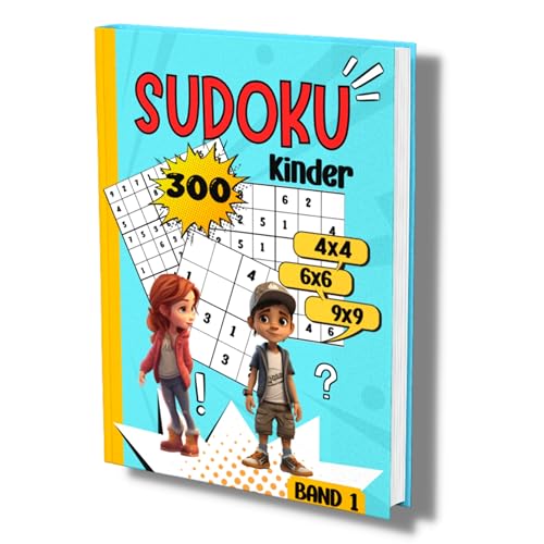 Sudoku Kinder: 300 tolle Sudoku Rätsel für Kinder ab 6-8 Jahren. -Band 1-. 4x4, 6x6 und 9x9- sehr leicht bis schwer. von Independently published