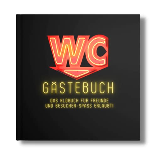 WC Gästebuch: Das Klobuch für Freunde und Besucher- Spaß erlaubt! Auch super als Einweihungsgeschenk. (Klo-Poesiealbum für Gäste, Band 5) von Piok & Dobslaw GbR