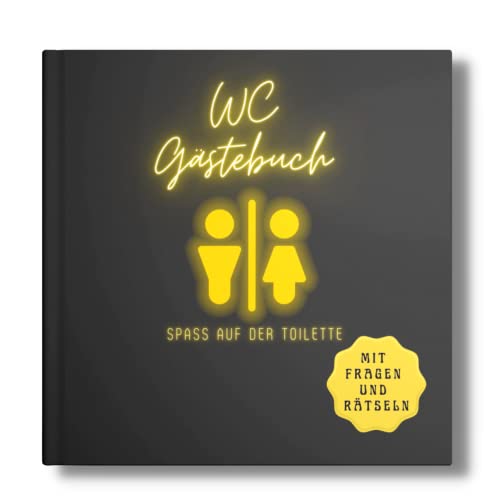 WC Gästebuch: Spaß auf der Toilette! Mit witzigen Fragen & Rätseln. Das Ausfüllbuch für Besucher und Freunde. (Klo-Poesiealbum für Gäste, Band 6)