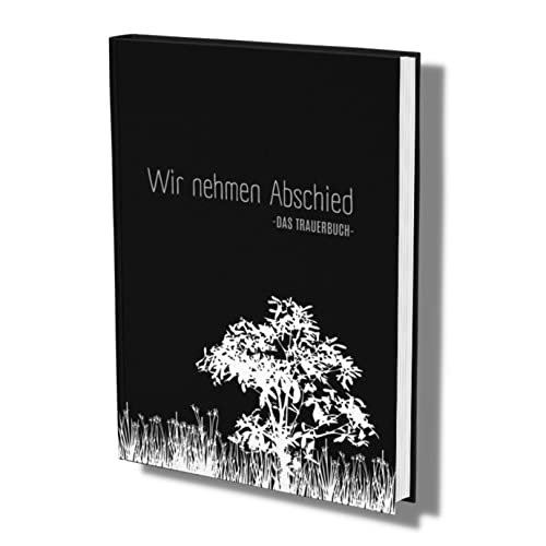 Wir nehmen Abschied- Kondulenzbuch Beerdigung: Ein Gedenkbuch bei Trauerfeiern (Kondolenzbuch Trauerfeier, Band 6) von Piok & Dobslaw GbR