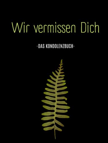 Wir vermissen dich- Kondulenzbuch Beerdigung: Ein Erinnerungsbuch für letzte Bekundungen. Abschied eines tollen Menschen. (Kondolenzbuch Trauerfeier, Band 8) von Piok & Dobslaw GbR