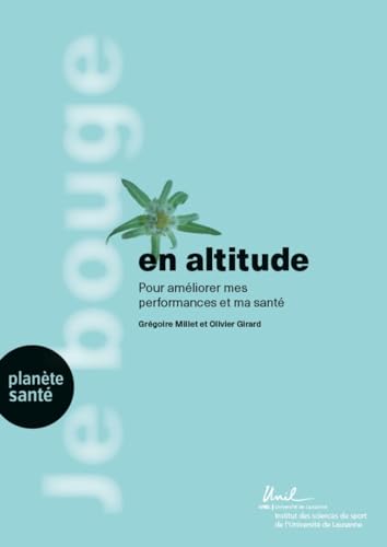 Je bouge en altitude: Pour améliorer mes performances et ma santé von PLANETE SANTE