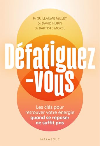 Défatiguez-vous: Les clés pour retrouver votre énergie quand se reposer ne suffit pas von MARABOUT