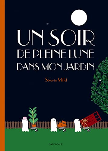 Un soir de pleine lune dans mon jardin von SARBACANE