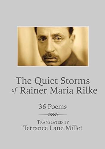 The Quiet Storms of Rainer Maria Rilke: 36 Poems von Lulu Publishing Services