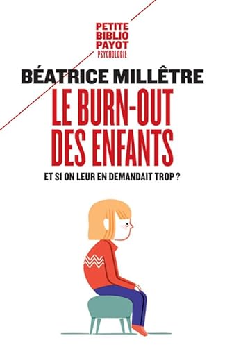 Le burn-out des enfants: Et si on leur en demandait trop ?