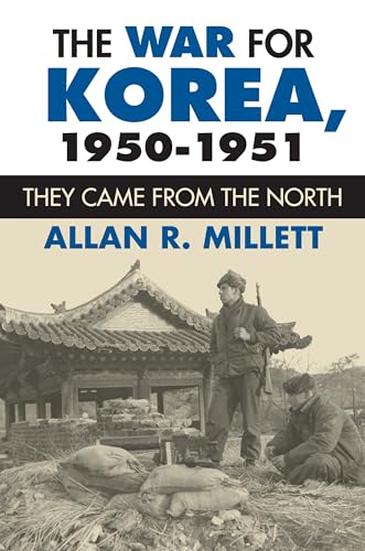 The War for Korea, 1950-1951: They Came From the North (Modern War Studies) von University Press of Kansas