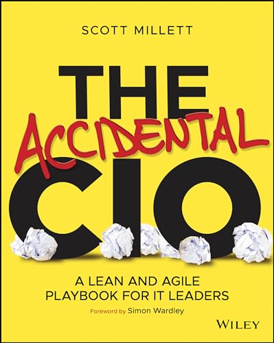 The Accidental CIO: A Lean and Agile Playbook for IT Leaders von Wiley