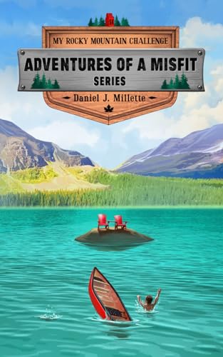 My Rocky Mountain Challenge (Adventures of a Misfit) von Canadian ISBN Agency