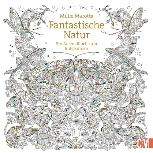 Fantastische Natur, Ein Ausmalbuch zum Entspannen Fantastische Natur, Ein Ausmalbuch zum Entspannen