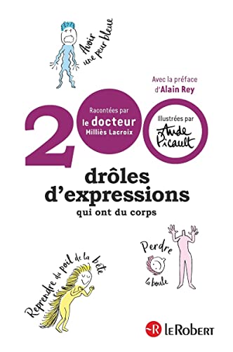 200 Droles d'Expressions Qui Ont du Corps (Le Robert Hors Collection Adulte)
