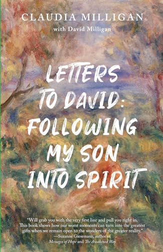 Letters to David: Following My Son into Spirit