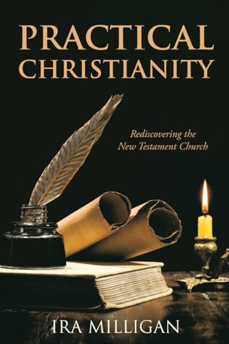 Practical Christianity: Rediscovering the New Testament Church von Servant Ministries, Inc.