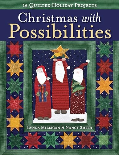 Christmas with Possibilities: 16 Quilted Holiday Projects