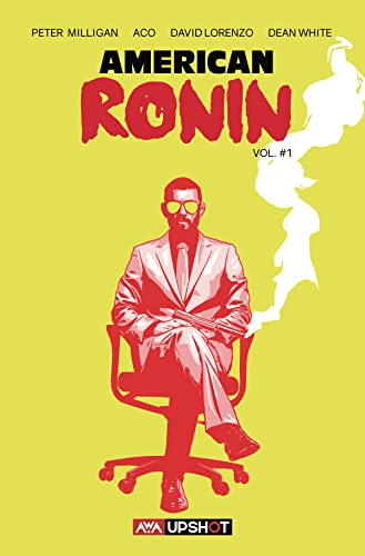 American Ronin: Volume 1 (American Ronin, 1) von Artists Writers & Artisans