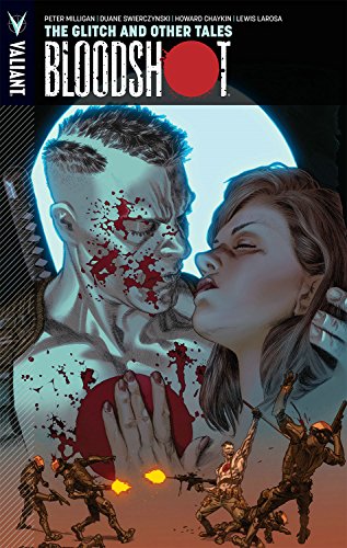 Bloodshot Volume 6: The Glitch and Other Tales (BLOODSHOT TP (VU))