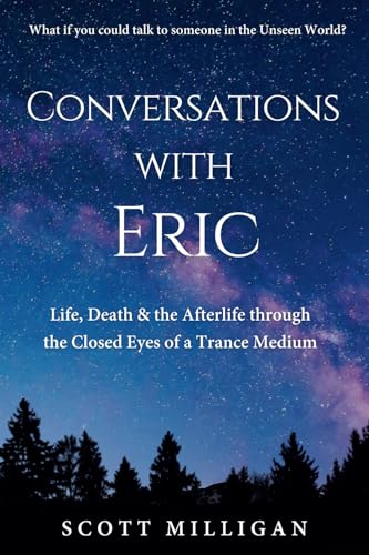 Conversations with Eric: Life, Death & the Afterlife through the Closed Eyes of a Trance Medium von We Don't Die