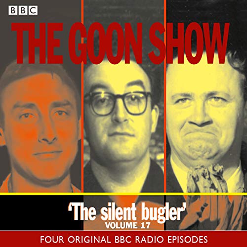 The Goon Show: Volume 17: The Silent Bugler (Goon Show, 17, Band 17) von BBC Books