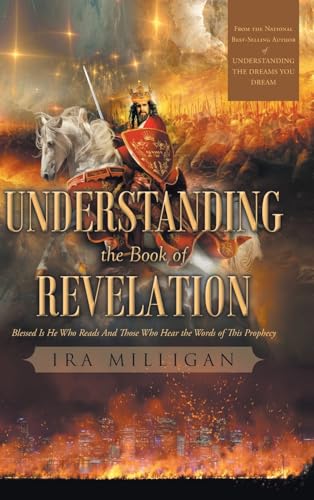 Understanding the Book of Revelation: Blessed Is He Who Reads And Those Who Hear the Words of This Prophecy von Servant Ministries, Inc.