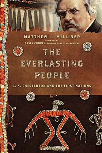 The Everlasting People: G. K. Chesterton and the First Nations (Hansen Lectureship)