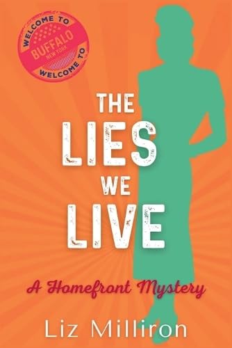 The Lies We Live: A Homefront Mystery von Level Best - Historia