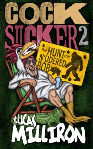 Cocksucker 2: The Hunt for N’udered Bob (Lucas Milliron Books)