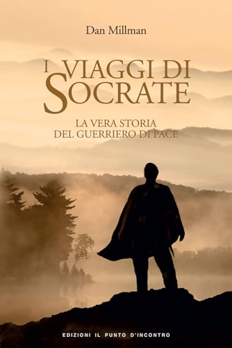 I viaggi di Socrate. La vera storia del guerriero di pace (Narrativa)