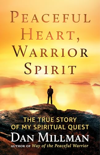 Peaceful Heart, Warrior Spirit: The True Story of My Spiritual Quest von New World Library