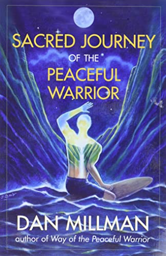 Sacred Journey of the Peaceful Warrior: Second Edition