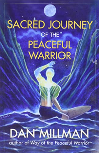 Sacred Journey of the Peaceful Warrior: Second Edition Sacred Journey of the Peaceful Warrior: Second Edition
