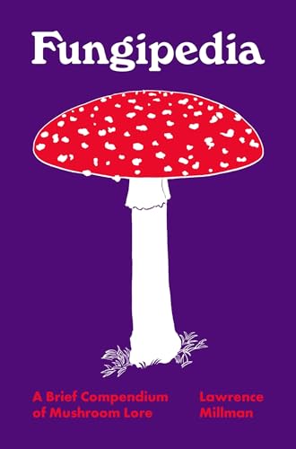 Fungipedia: A Brief Compendium of Mushroom Lore (Pedia Books)