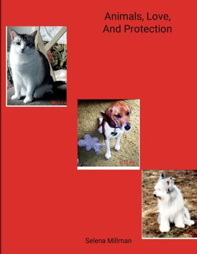Animals, Love, And Protection von Lulu.com