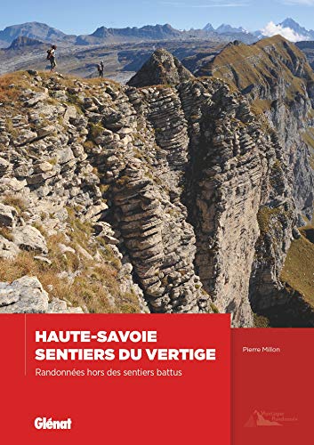Les sentiers du vertige en Haute-Savoie: Randonnées hors des sentiers battus