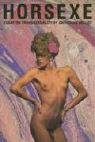 Horsexe: Essay on Transsexuality: Essays on Transsexuality