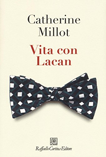 Vita con Lacan Vita con Lacan von Raffaello Cortina Editore