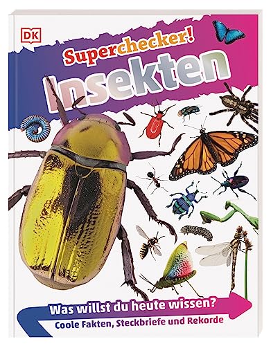 Superchecker! Insekten: Was willst du heute wissen? Coole Fakten, Steckbriefe und Rekorde. Für Kinder ab 7 Jahren Superchecker! Insekten: Was willst du heute wissen? Coole Fakten, Steckbriefe und Rekorde. Für Kinder ab 7 Jahren