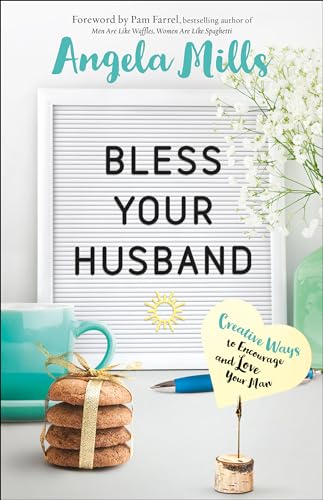 Bless Your Husband: Creative Ways to Encourage and Love Your Man von Bethany House Publishers